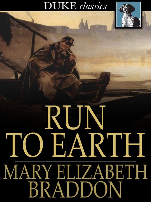Title details for Run to Earth by Mary Elizabeth Braddon - Wait list